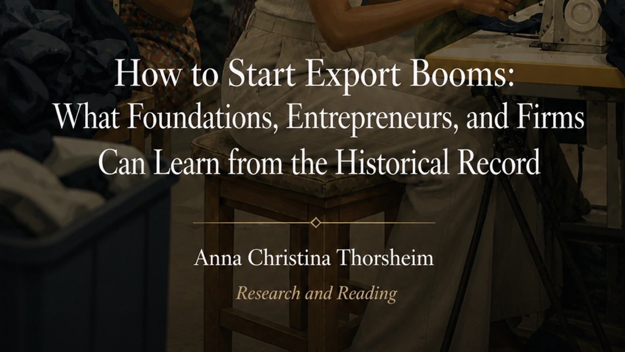 Cover of the paper How to Start Export Booms: What Foundations, Entrepreneurs, and Firms Can Learn from the Historical Record, by Anna Christina Thorsheim